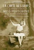  Miss Peregrine et les enfants particuliers (T. 4).. La carte des jours-riggs-livre jeunesse
