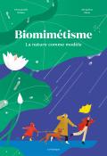 Biomimétisme : la nature comme modèle - Séraphine Menu - Emmanuelle Walker - Livre jeunesse