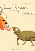 Le papillon et le caméléon - Francesco Pittau - Bernadette Gervais - Livre jeunesse