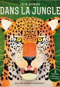 Terre animale : dans la jungle, Nancy Dickman, Paul Daviz, livre jeunesse