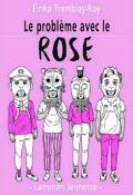 Le problème avec le rose-Erika Tremblay Roy-Livre jeunesse-Théâtre jeunesse