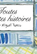 Toutes petites histoires, Miguel Tanco, Miguel Tanco, littérature jeunesse