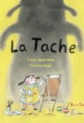 La tache-France Quatromme-Parastou Haghi-Livre jeunesse