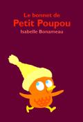 Le bonnet de Petit Poupou-Isabelle Bonameau-Livre jeunesse