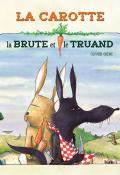 La carotte, la brute et le truand-Olivier Chéné-Livre jeunesse