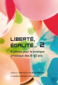 Liberté, égalité... 2 : 6 pièces pour la pratique artistique des 8-10 ans-Livre jeunesse-Théâtre jeunesse