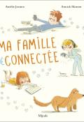 Ma famille déconnectée-Amélie Javaux-Annick Masson-Livre jeunesse