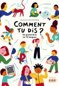 Comment tu dis ? Un grand livre en 12 langues, Collectif, Julie Escoriza, livre jeunesse