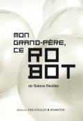 Mon grand-père, ce robot, Sabine Revillet, livre jeunesse