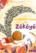 Le fabuleux voyage de Zékéyé, Nathalie Dieterlé, livre jeunesse