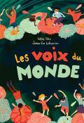 Les voix du monde, Gilles Tibo, Janou-Eve LeGuerrier, livre jeunesse