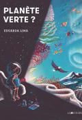 Planète verte ?, Eduarda Lima, livre jeunesse
