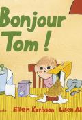 Bonjour Tom !, Lisen Adbage, Ellen Karlsson, livre jeunesse