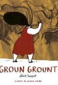 Groun Grount, Alice Bossut, livre jeunesse
