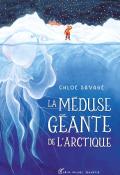 La méduse géante de l'arctique-Chloé Savage-Livre jeunesse