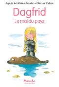 Dagfrid : le mal du pays, Agnès Mathieu-Daudé, Olivier Tallec, livre jeunesse