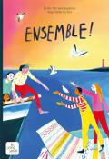 Ensemble !, Élodie Perraud-Soubiran, Maguelone du Fou, livre jeunesse