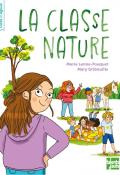 La classe nature Marie Lenne-Fouquet Mary Gribouille roman jeunesse