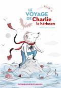 Le voyage de Charlie le hérisson Callie Anne Griot éditions courtes et longues roman jeunesse