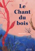 Le chant du bois Marie Boulic Thierry Magnier roman littérature jeunesse