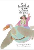 Petit Lord Blink et son château de glace Geoffrey Charlton-Perrin Georges Lemoine Memo album jeunesse