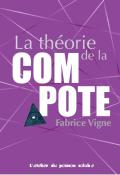 Théorie de la compote Fabrice Vigne Atelier du poisson soluble roman ado