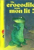 Un crocodile sous mon lit !, Ingrid et Dieter Schubert, livre jeunesse