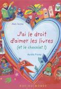 J'ai le droit d'aimer les livres (et le chocolat !), Alain Serres, Aurélia Fronty, Livre jeunesse