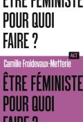 Être féministe, pour quoi faire ?, Camille Froidevaux-Metterie, livre jeunesse