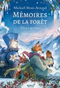 Mémoires de la forêt (T. 3). L'esprit de l'hiver, Mickaël Brun-Arnaud, Sanoe, livre jeunesse