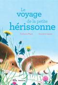 Le voyage de la petite hérissonne,  Amandine Laprun, Guillaume Poyet, livre jeunesse