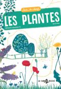 Les plantes, Guillemette Resplandy-Taï, Sarah Velha, livre jeunesse