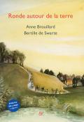 Ronde autour de la terre , Anne Brouillard , Bertille de Swarte , Collectif , Livre jeunesse