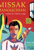 Missak Manouchian : l'enfant de l'affiche rouge, Didier Daeninckx, Laurent Corvaisier, livre jeunesse