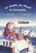 Le drôle de Noël de Joulupukki, Cécile Meynard, Olivier Chéné, livre jeunesse
