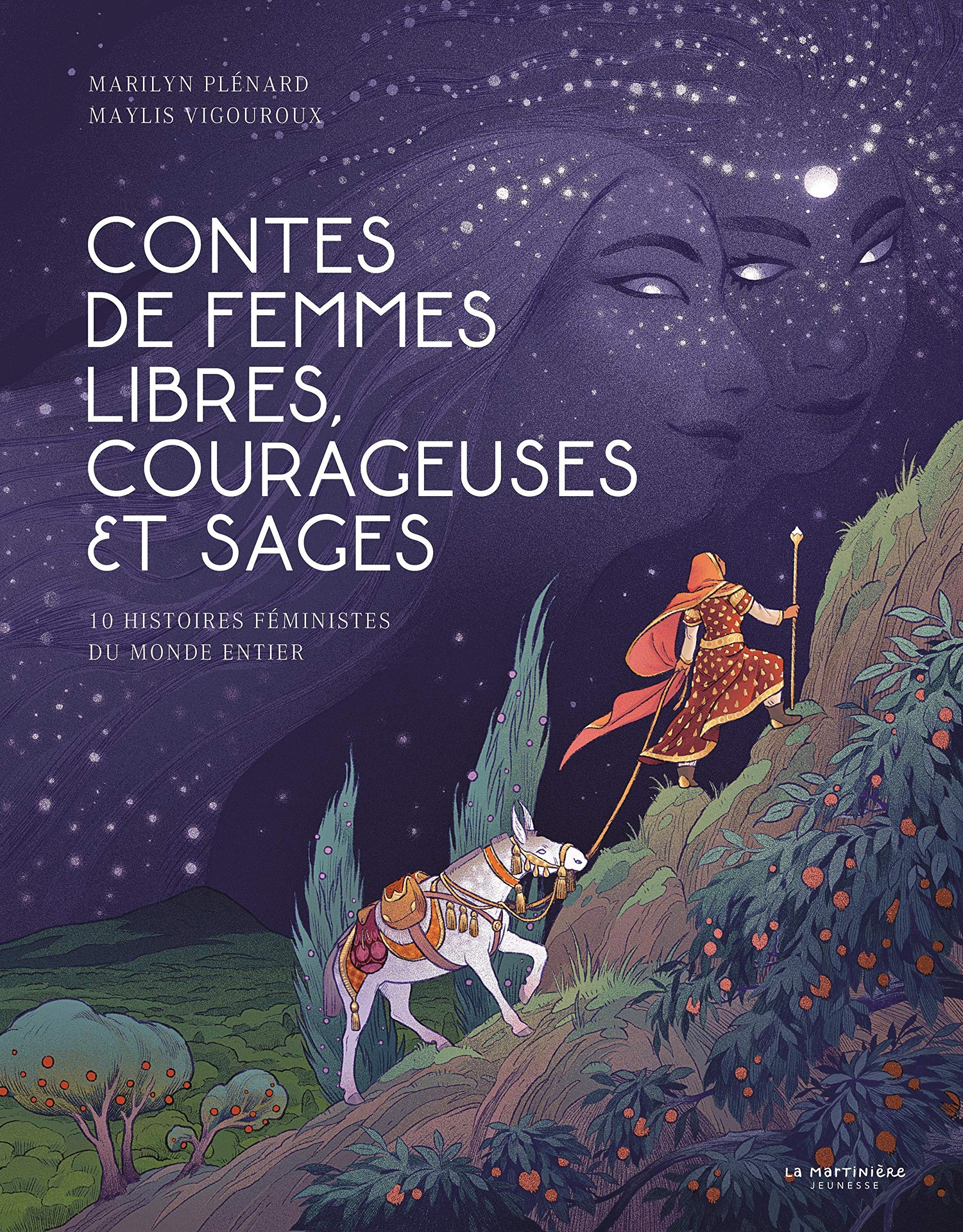 Contes de femmes libres, courageuses et sages : 10 histoires féministes du  monde entier