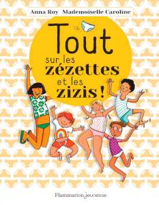 Tout sur les zézetttes et les zizis