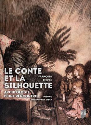 Le conte et la silhouette : archéologie d'une rencontre, François Fièvre