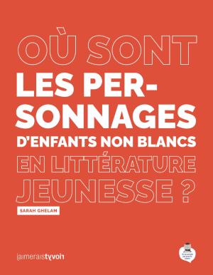 Où sont les personnages d'enfants non blancs en littérature jeunesse ?, Sarah Ghelam, On ne compte pas pour du beurre