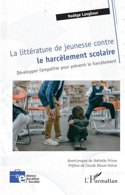 La littérature de jeunesse contre le harcèlement scolaire : développer l'empathie pour prévenir le harcèlement, ouvrage de recherche 