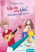 Ma vie selon moi (T. 10). Barcelone mi amor !-jaoui-colonel moutarde-livre jeunesse