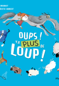 Oups ! Y a plus de loup - Audrey Bouquet - Fabien Ockto Lambert - Livre jeunesse