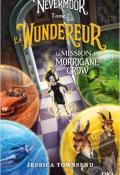 Nevermoor (T. 2). Le Wundereur : la mission de Morrigane Crown - Jessica Townsend - Livre jeunesse