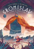 Gromislav : le géant qui couvait la terre - Carole Trébor - Tristan Gion - Livre jeunesse