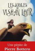 Les aigles de Vishan Lour - Pierre Bottero - Livre jeunesse