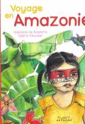 Voyage en Amazonie - Stéphanie de Bussierre - Valérie Aboulker - livre jeunesse