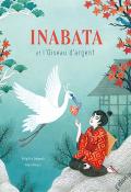 Inabata et l'oiseau d'argent - Brigitte Delpech - Anja Klauss - Livre jeunesse