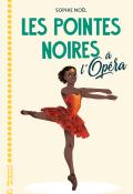 Les pointes noires à l'opéra - Sophie Noël - Livre jeunesse