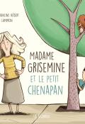Madame Grisemine et le petit chenapan - Marie-Francine Hébert - Mathieu Lampron - Livre jeunesse