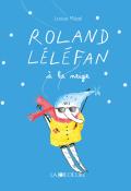 Roland Léléfan à la neige - Louise Mézel - Livre jeunesse